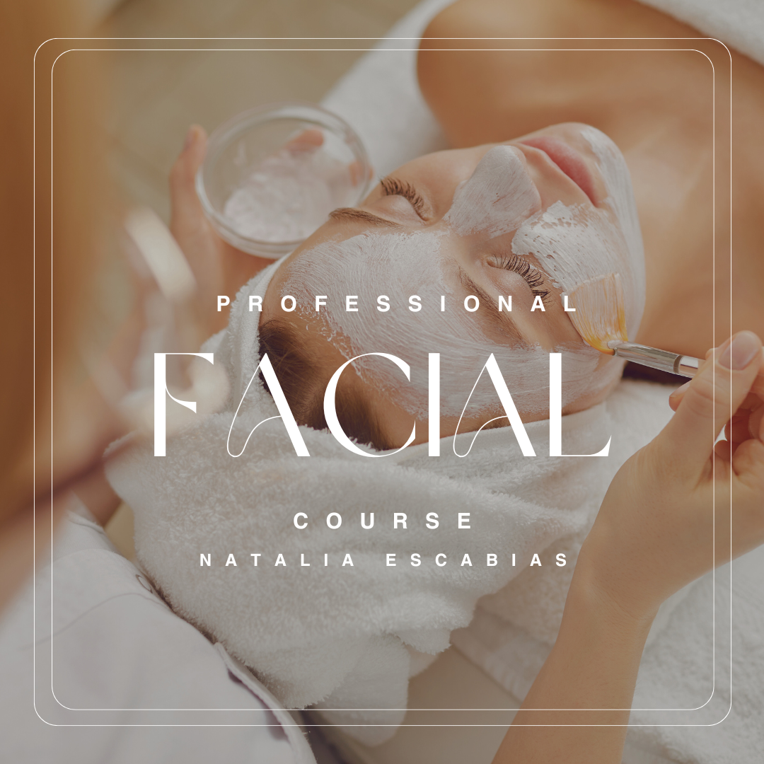 FACIAL: Professional Course: Master the Exclusive Natalia Escabias Method Natalia Escabias